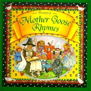 “Treasury of Mother Goose Rhymes”